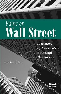 Panic on Wall Street: A History of America's Financial Disasters Paperback Beard Books