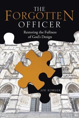 The Forgotten Officer: Restoring the Fullness of God's Design Paperback WestBow Press