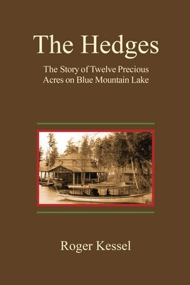 The Hedges: The Story of Twelve Precious Acres on Blue Mountain Lake Outskirts Press