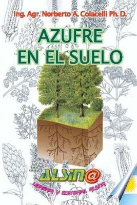 Azufre en el Suelo by Colacelli Ph. D., Norberto a.