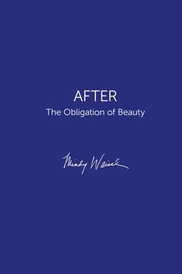 After: The Obligation of Beauty by Weisel, Mindy