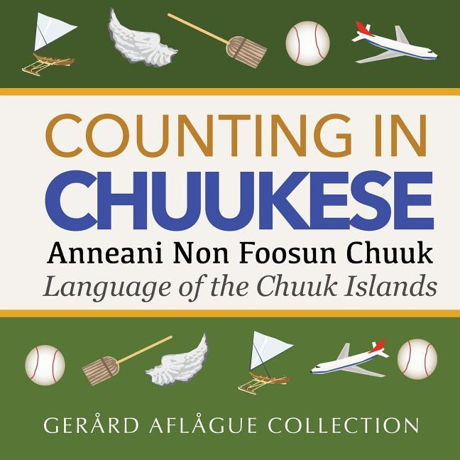 Counting in Chuukese: Language of the Chuuk Islands Createspace Independent Publishing Platform