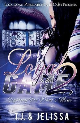Loyal to the Game 2 Paperback Lock Down Publications