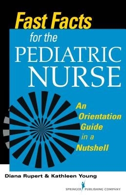 Fast Facts for the Pediatric Nurse Paperback Springer Publishing Company