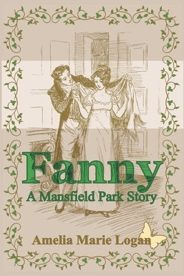 Fanny: A Mansfield Park Story Paperback Moor Park Publishing, LLC