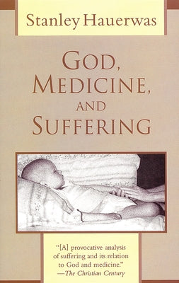 God, Medicine, and Suffering Paperback William B. Eerdmans Publishing Company