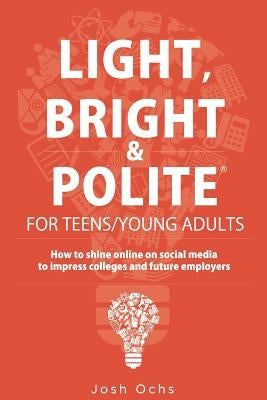 Light, Bright and Polite 3: Teens/Young Adults (Orange) by Ochs, Josh