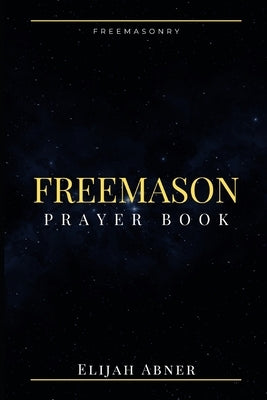 Freemason Prayer Book Paperback Independently Published