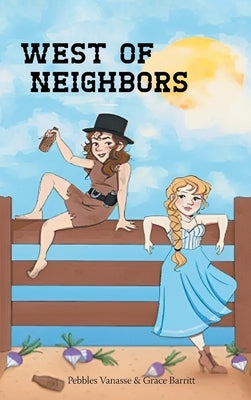 West of Neighbors by Vanasse, Pebbles