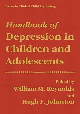 Handbook of Depression in Children and Adolescents by Reynolds, William M.