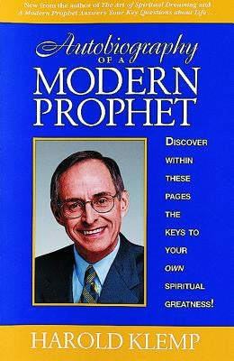 Autobiography of a Modern Prophet by Klemp, Harold