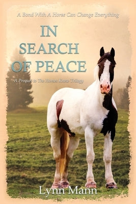 In Search Of Peace: A Prequel to The Horses Know Trilogy Paperback Coxstone Press