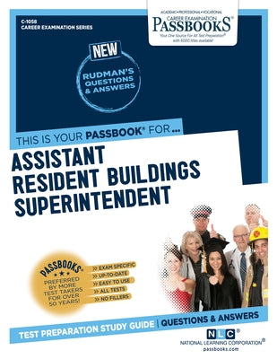 Assistant Resident Buildings Superintendent (C-1058): Passbooks Study Guidevolume 1058 by National Learning Corporation