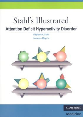 Stahl's Illustrated Attention Deficit Hyperactivity Disorder Paperback Cambridge University Press