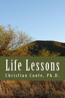 Life Lessons by Conte Ph. D., Christian