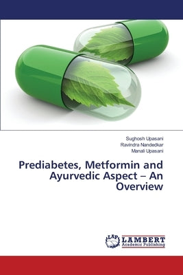 Prediabetes, Metformin and Ayurvedic Aspect - An Overview Paperback LAP Lambert Academic Publishing
