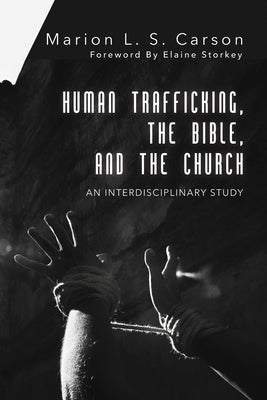 Human Trafficking, the Bible, and the Church Paperback Cascade Books
