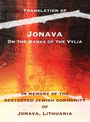 Jonava on the Banks of the Vylia: In Memory of the Destroyed Jewish Community of Jonava, Lithuania by Not, Shimon