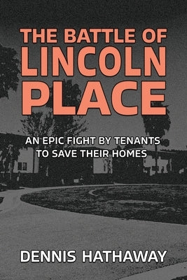 The Battle of Lincoln Place: An Epic Fight by Tenants to Save Their Homes Paperback Crania Press