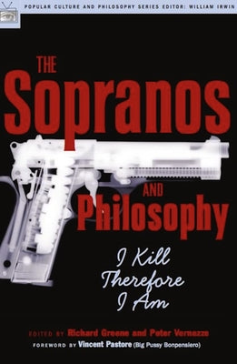 The Sopranos and Philosophy: I Kill Therefore I Am Paperback Open Court