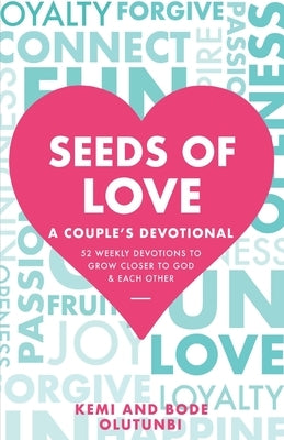 Seeds of Love - A Couple's Devotional: 52 Weekly Devotions to Grow Closer to God & Each Other Paperback Syncterface Limited