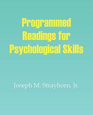 Programmed Readings for Psychological Skills by Strayhorn, Joseph M.