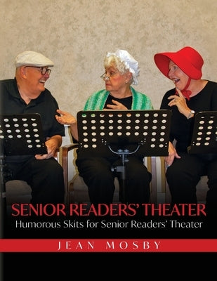Senior Readers' Theater: Humorous Skits for Senior Readers' Theater by Mosby, Jean