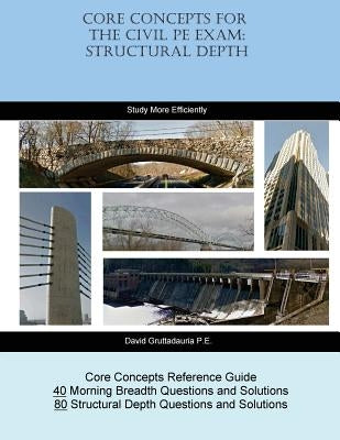 Core Concepts for the Civil PE Exam: Structural Depth by Gruttadauria P. E., David