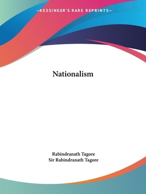 Nationalism by Tagore, Rabindranath