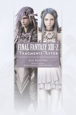 Final Fantasy XIII-2: Fragments After Paperback Yen on