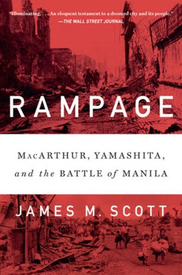 Rampage: Macarthur, Yamashita, and the Battle of Manila Paperback W. W. Norton & Company