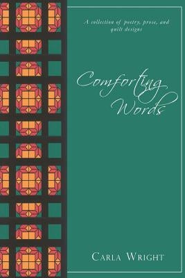Comforting Words: A Collection of Poetry, Prose, and Quilt Designs Revised Edition Paperback Zeta Publishing Inc
