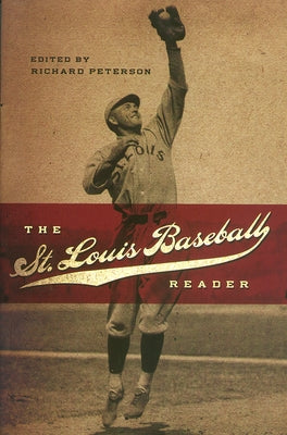 The St. Louis Baseball Reader by Peterson, Richard