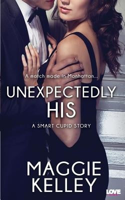 Unexpectedly His Paperback Entangled Publishing