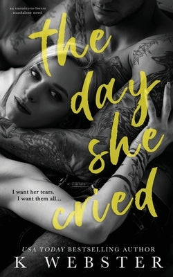 The Day She Cried Paperback Author K Webster LLC