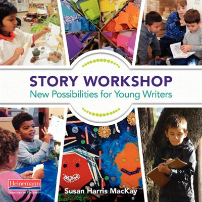 Story Workshop: New Possibilities for Young Writers Paperback Heinemann Educational Books