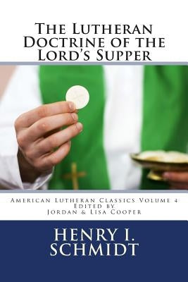 The Lutheran Doctrine of the Lord's Supper Paperback Just and Sinner Publications