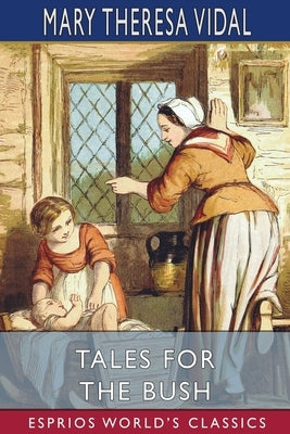 Tales for the Bush (Esprios Classics) by Vidal, Mary Theresa