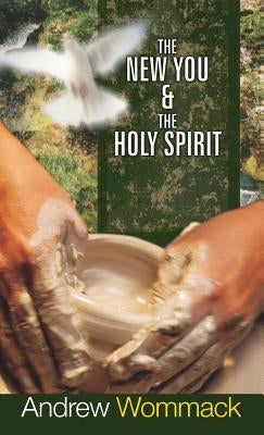 The New You & the Holy Spirit by Wommack, Andrew