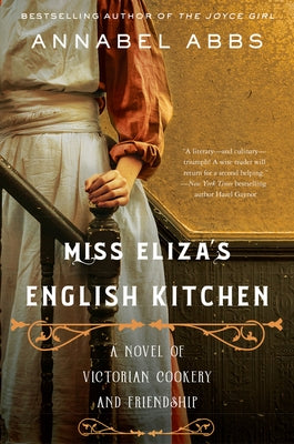 Miss Eliza's English Kitchen: A Novel of Victorian Cookery and Friendship Paperback William Morrow & Company