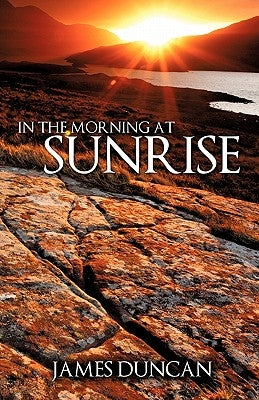 In The Morning At Sunrise by Duncan, James