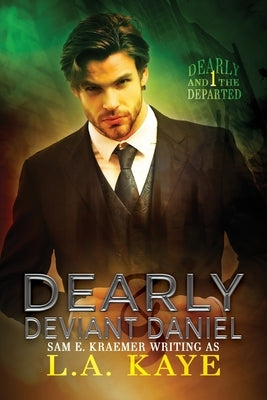 Dearly & Deviant Daniel: M/M Urban Fantasy Romance by Kaye, L. a.