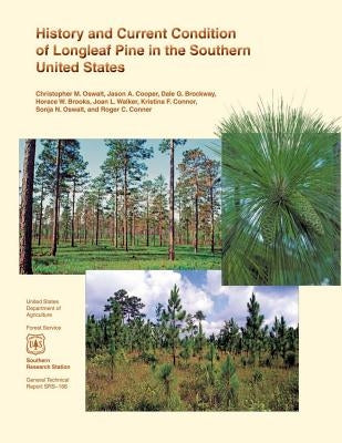 History and Current Condition of Longleaf Pine in the Southern United States by U. S. Department of Agriculture