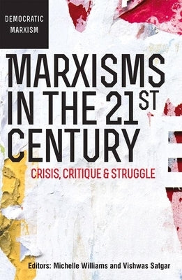 Marxisms in the 21st Century: Crisis, Critique and Struggle Paperback Wits University Press