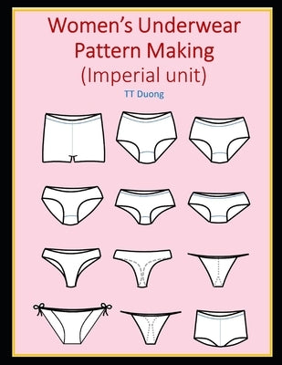 Women's Underwear Pattern Making (Imperial unit) Paperback Independently Published