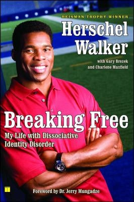 Breaking Free: My Life with Dissociative Identity Disorder by Walker, Herschel