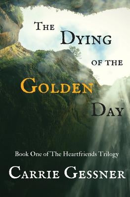 The Dying of the Golden Day Paperback Createspace Independent Publishing Platform