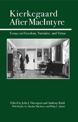 Kierkegaard After MacIntyre: Essays on Freedom, Narrative, and Virtue Paperback Open Court