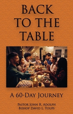 Back To The Table by Adolph, John R.