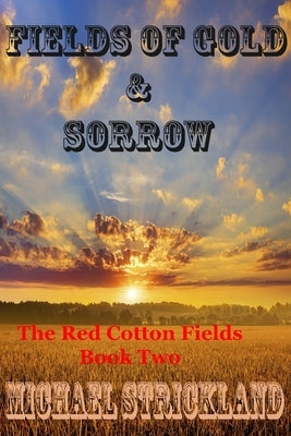 Fields Of Gold And Sorrow Paperback Createspace Independent Publishing Platform